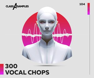 Loopmasters class a samples 300 vocal chops 300 250