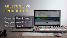 Ableton creative workflow suggestions