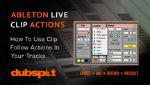 Dubspot clip follow actions in ableton explained