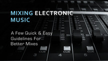 Mixing electronic music simple guidelines