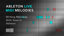 Ableton live writing melodies with ease