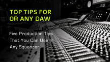 Top tips for any daw
