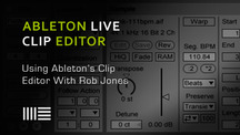 Ableton live using the clip editor with rob jones