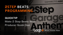 Quicktips making 2step beats with scott diaz
