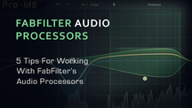 5 tips for working with fabfilter audio processors