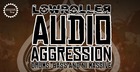 Lowroller - Audio Agression