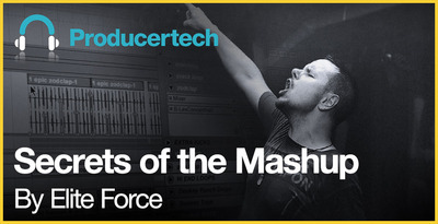 Secrets of the mashup by elite force   loopmasters   1000x512