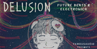 Delusion - Future Beats & Electronica