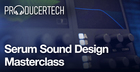 Serum Sound Design Masterclass