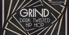 Grind - Dark Twisted Hip Hop