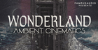 Wonderland - Ambient Cinematics
