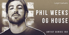 Phil Weeks - OG House