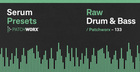 Raw Drum & Bass - Serum Presets