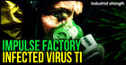 Impulse Factory - Infected Virus TI