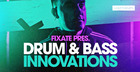 Fixate - Drum & Bass Innovations