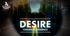 Desire - Cinematic Ambience
