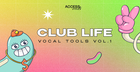 Club Life Vocal Tools Vol. 1