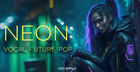 Neon - Vocal Future Pop
