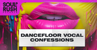Dancefloor Vocal Confessions
