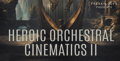 Freaky loops heroic orchestral cinematics volume 2 banner