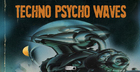 Techno Psycho Waves