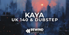 Kaya: UK 140 & Dubstep