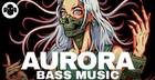 AURORA: Bass Music