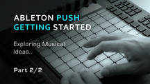 Ableton push getting started part 2