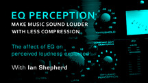 Productionadvice eq louder music with less compression explained