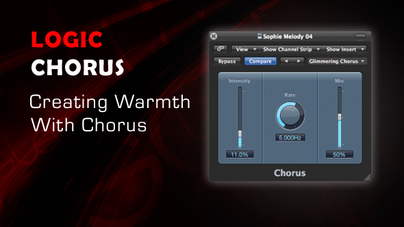 Logic Pro Chorus Tips and Tricks Part 1 - Creating Warmth With Chorus