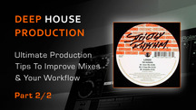 Deep house production tips part2