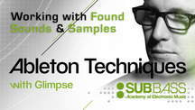Subbassdj ableton techniques found sounds with glimpse