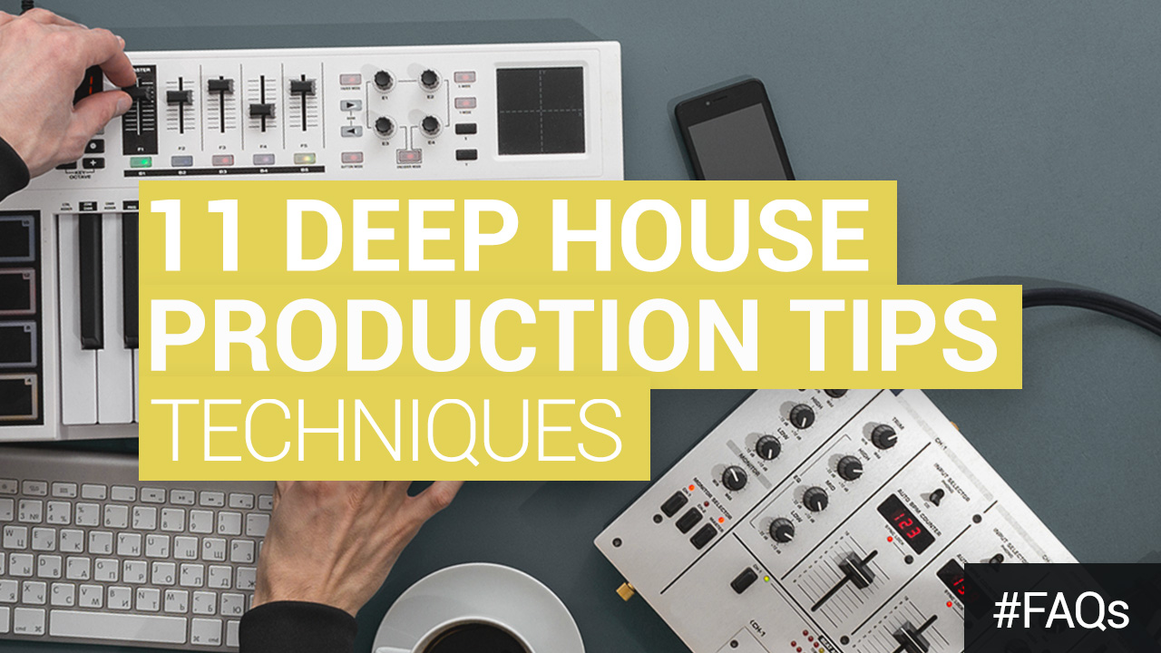 Deep House Production Tips Part 1