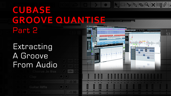Cubase Groove Quantize Part 2 - Extract Groove From MIDI and Audio