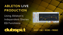 Dubspot dubstep ableton using independent sterero eqs