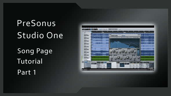 Studio One Song PreSonus Studio One Song Page Tutorial - Part One