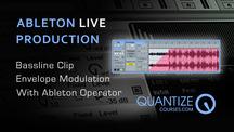 Quantize courses ableton bassline clip envelope automation
