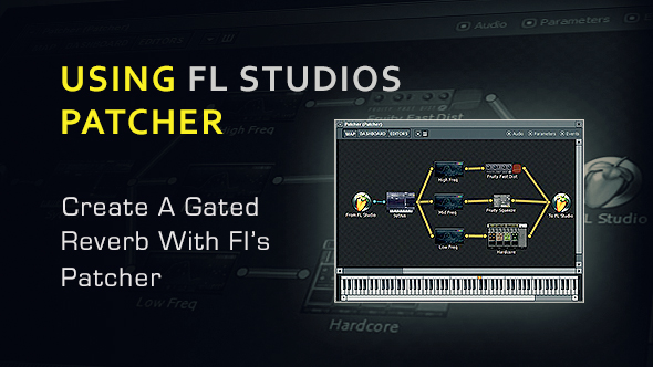 Create A Gated Reverb With Patcher In FL Studio