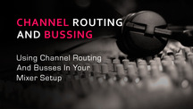 Channel routing and bussing tips