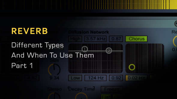 Different Types of Reverbs - How to Use Them - Part 1