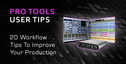 Studio tips pro tools 20 tips to improve workflow