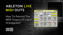 Ableton live recording arpeggiator midi output