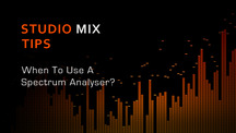 Studio mix tips when to use a spectrum analyser