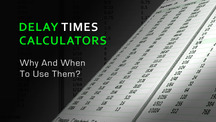 Delay times calculators when and to use