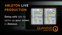 Quantize courses ableton simple delay edit tips