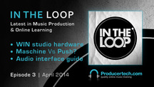 Producertech intheloop episode3 apr2014