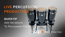 Quicktips creating percussion variations