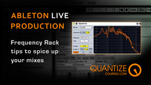 Quantize courses ableton frequency rack tips