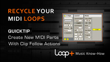 Quicktips recycle midi clips with follow actions