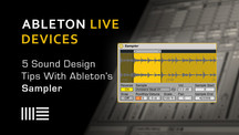 Ableton live sampler sound design tips